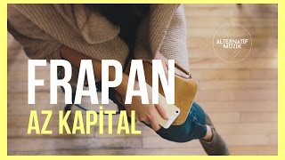 Frapan - Az Kapital #alternatifmuzik