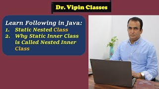 Java Static Nested Inner Class | Dr Vipin Classes