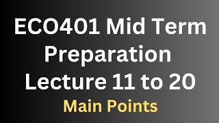 ECO401 Mid Term Preparation Lecture 11 to 20[Main Points]