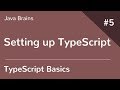 TypeScript Basics 5 - Setting up TypeScript