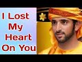 I Lost My Heart On You | Sheikh Hamdan poetry | English fazza poems | Heart Touching poems