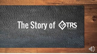 The Story of TRS Healthcare