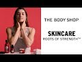 HOW TO FIRM SKIN WITH ROOTS OF STRENGTH™ SKINCARE – THE BODY SHOP