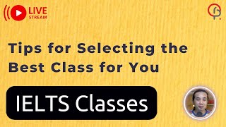 Navigating IELTS Courses: Tips for Selecting the Best Class for You