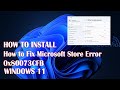 Microsoft Store Error 0x80073CFB In Windows 11 - 2 Fix How To
