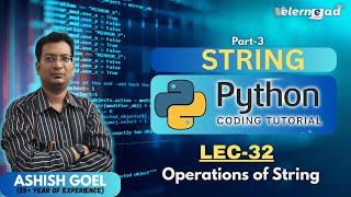 Lec32 | Strings in Python | Part-3|Operations of String| Python basics for beginner|#coding #python