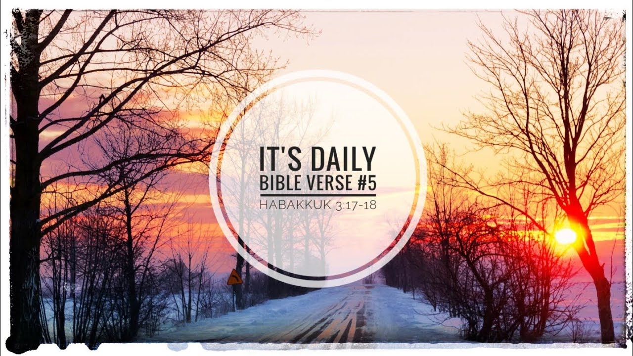 Habakkuk 3:17-18 | It's Daily Bible Verse #5 | - YouTube