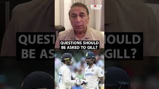 Shubamn Gill gets pulled up over his temperament by Sunil Gavaskar