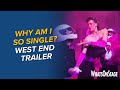 Why Am I So Single? | 2024 West End trailer