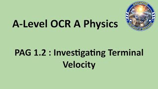 OCR A Level Physics A PAG 1.2 - Investigating Terminal Velocity