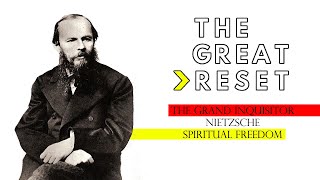 Dostoevsky // Nietzsche: The Grand Inquisitor, Freedom \u0026 The Great Reset | Philosophy