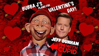 Bubba J's Plans for Valentine's Day! | JEFF DUNHAM