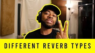 Different TYPES OF REVERBS and when to use them