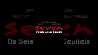 Seven: Os Sete Crimes Capitais | Retorna aos Cinemas.