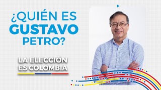 ¿Quién es Gustavo Petro y qué propone? #LaElecciónEsColombia