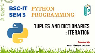 Python : Tuples And Dictionaries : Iteration #bscit #bscsc #pythonprogramming