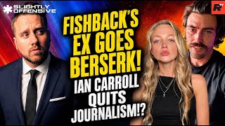 FISHBACK’S CRAZY EX GOES BERSERK, IAN CARROLL QUITS JOURNALISM!? Ft. Nicky Rudd | SLIGHTLY OFFENSIVE