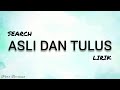 🎵 SEARCH - ASLI DAN TULUS LIRIK HQ