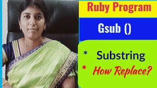 what is Gsub() method/Build in functions-Ruby/Substring of a string/Replacing of the existing string