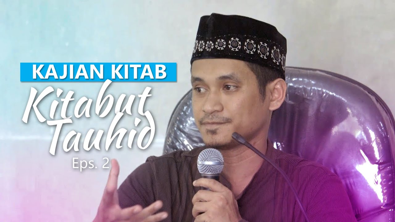 Kajian Rutin: Kitab Tauhid 2 - Ustadz Muhammad Abduh Tuasikal, M.Sc ...