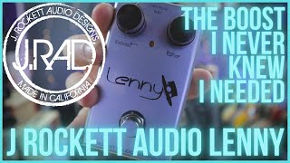 J ROCKETT AUDIO LENNY - The Boost I Never Knew I Needed...