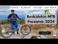 Beskidy MTB 2024: Początek | Błatnia | Trzy Kopce | Klimczok | Enduro Trails | Rock n Rolla |Twister