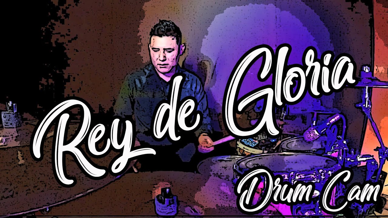 Rey De Gloria - Marco Barrientos (Drum Cam) - YouTube