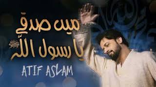 Main Sadqay Ya Rasool Allah | Atif Aslam | Ramadan Special 2024