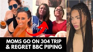 2 Moms REGRET Getting Piped by BBC on "304 Girls Trip" & Claim SA
