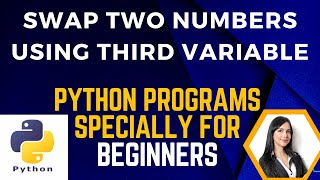 5. How to Swap Two Numbers Using Third Variable in Python | Python Program - Hindi |