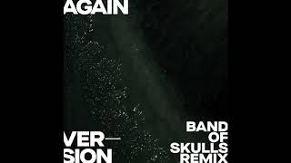 Archive - Again (Version) [Band Of Skulls Remix]