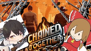 【Chained Together】鎖で繋がれた野郎二人がテッペンを目指す※耐久ではありません