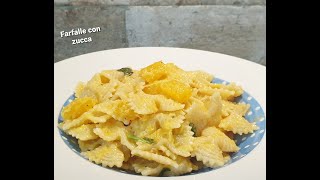 FARFALLE CON LA ZUCCA. Ricetta semplice e gustosa.