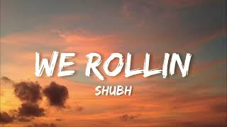 SHUBH - WE ROLLIN LYRICS Video Song #shubh #werollin #punjabisong #lyrics #videosong #7clouds #song