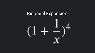 Binomial Expansion | (1+1/x)⁴