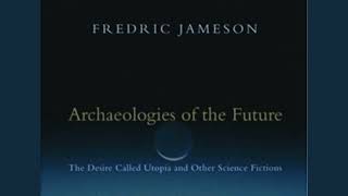 Archaeologies of the Future: Utopian Dreams and the Power of Science Fiction