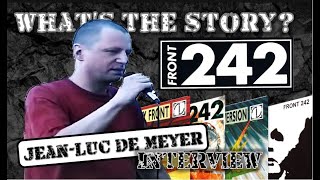 Front 242: Jean-Luc De Meyer WHAT'S THE STORY? Interview July 24, 1998 San Francisco, CA, USA