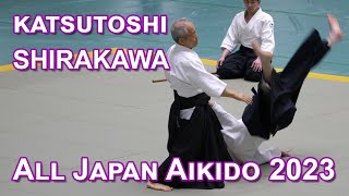 [AIKIDO] Katsutoshi SHIRAKAWA [4K 60fps] - 60th All Japan Aikido Demonstration