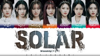 Weeekly (위클리) - 'SOLAR' Lyrics [Color Coded_Han_Rom_Eng]