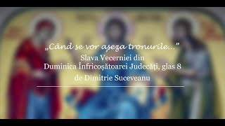 Slavă... Vecernia din Duminica Înfricoșătoarei Judecăți (a lăsatului sec de carne), glas 8