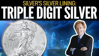 Silver S Silver Lining Triple Digit Silver Price