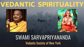 Vedantic Spirituality   Part 1   Swami Sarvapriyananda