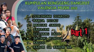 NONSTOP - RONGGENG DANGDUT VALENCIA MUSIK TERBARU 2022 - GURINDAM DUAKOTO