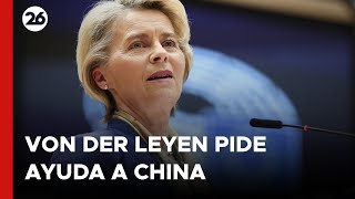 FRANCIA | Von der Leyen pide ayuda a China para parar la guerra en Ucrania