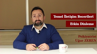 Temel İletişim Becerileri - Etkin Dinleme | Uğur Zeren