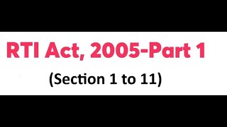 RTI Act 2005 - Part 1 (Section 1 to 11)