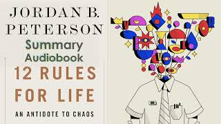 Transform Your Life with '12 Rules for Life' by Jordan B. Peterson | Audiobook Summary
