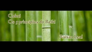 Gokai - 5 Princípios do Reiki - Raíssa Leal