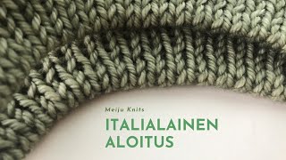 Meiju Knits VINKIT: Italialainen aloitus (näkymätön luomistapa) 1o, 1n joustinneuleelle