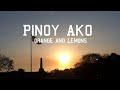 Pinoy Ako Lyrics - Orange and Lemons